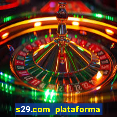 s29.com plataforma de jogos